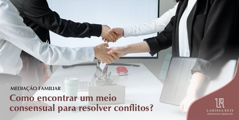 Como encontrar um meio consensual para resolver conflitos?