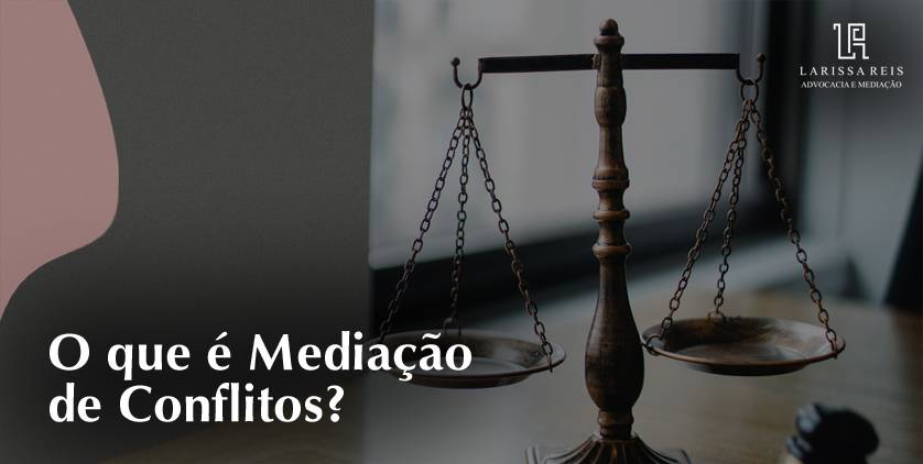 O que é Mediação de Conflitos?