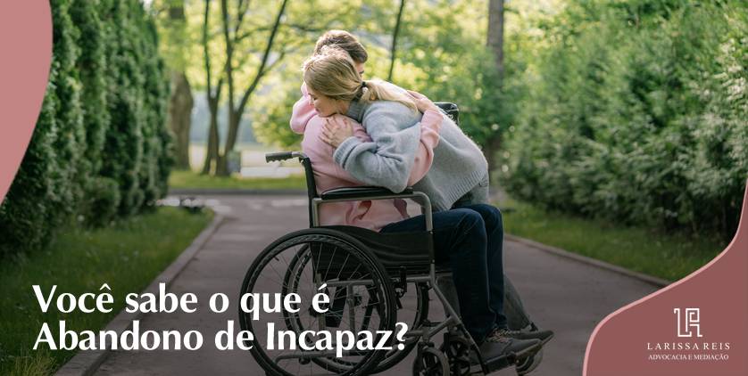 Você sabe o que é Abandono de Incapaz?