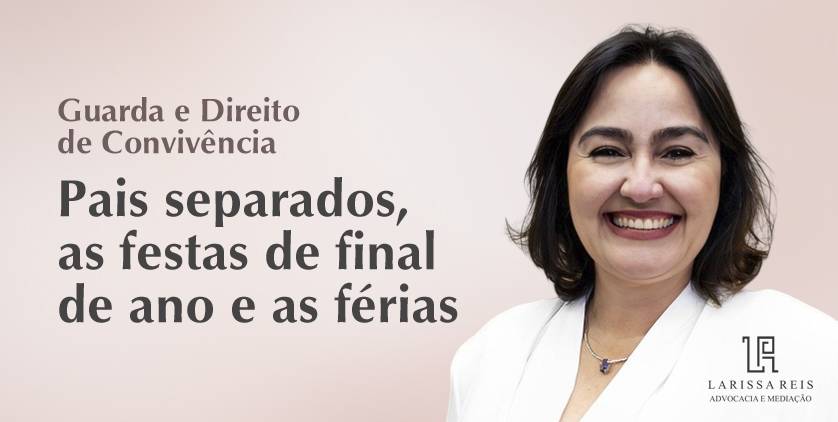 Guarda dos filhos: pais separados, as festas de final de ano e as férias.