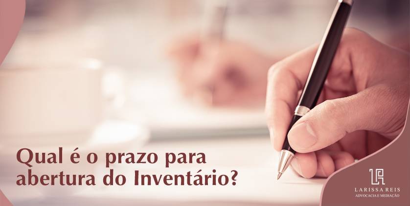 Qual é o prazo para abertura do Inventário?