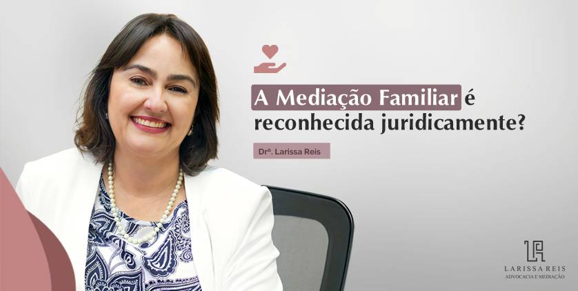 A Mediação Familiar no Divórcio é reconhecida juridicamente?