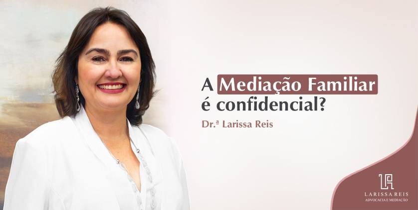 A audiência de Mediação Familiar é confidencial?