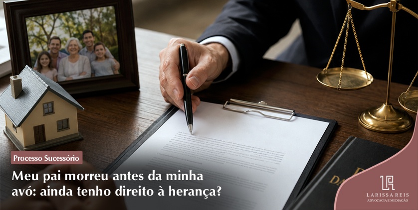 Meu pai morreu antes da minha avó: ainda tenho direito à herança?