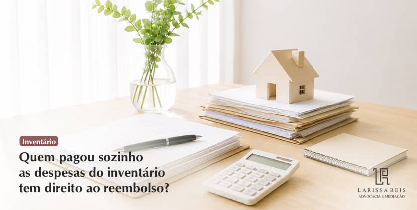 Quem pagou sozinho as despesas do inventário tem direito ao reembolso?